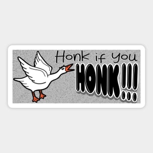 Honk if you...HONK!!! Sticker